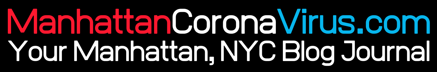 Manhattan Coronavirus .com - Your Daily Coronavirus Blog from Manhattan, NY
